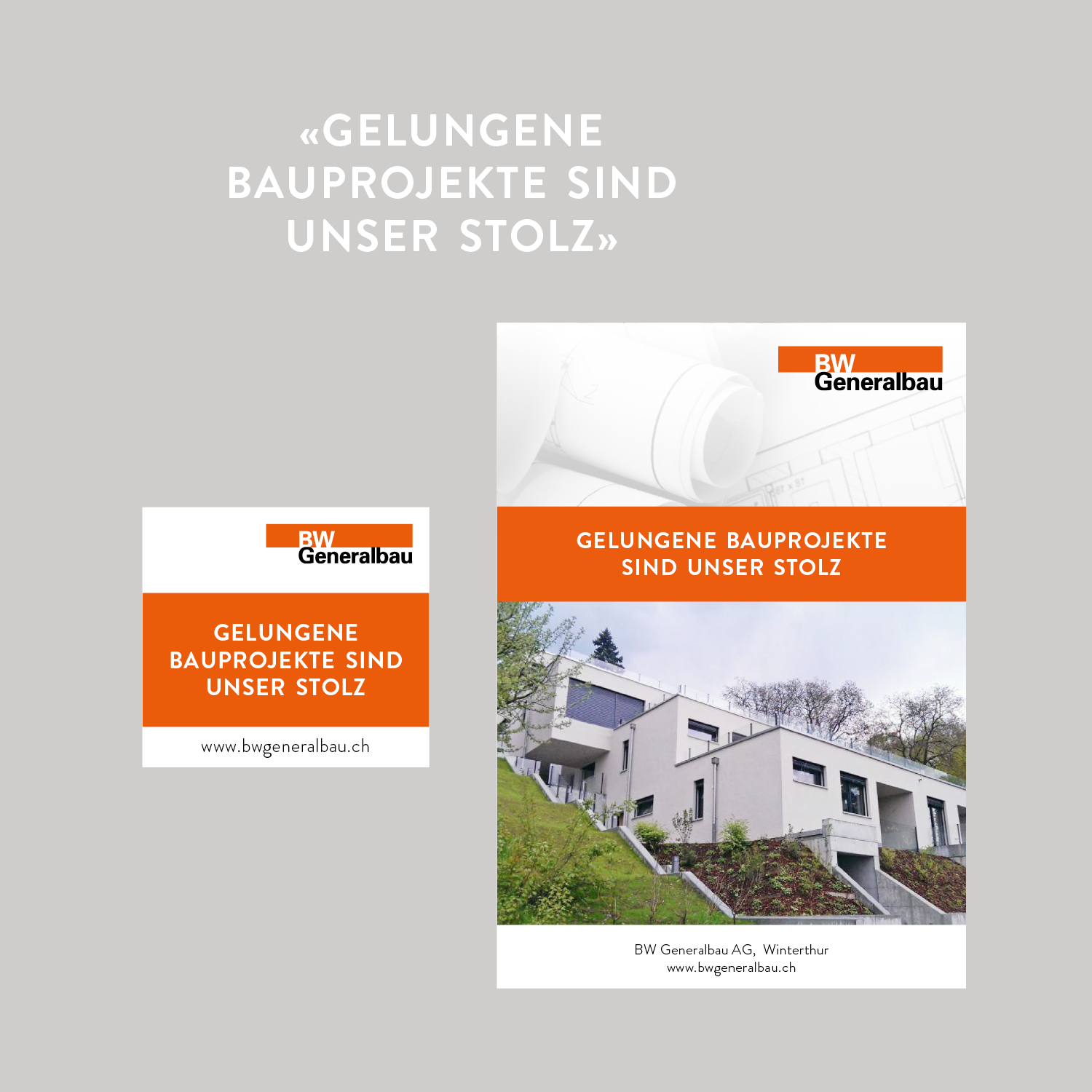 Inserate für BW Generalbau mit dem Slogan: Gelungene Bauprojekte sind unser Stolz